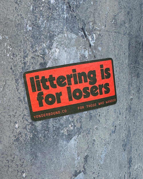 Littering is for Losers Sticker
